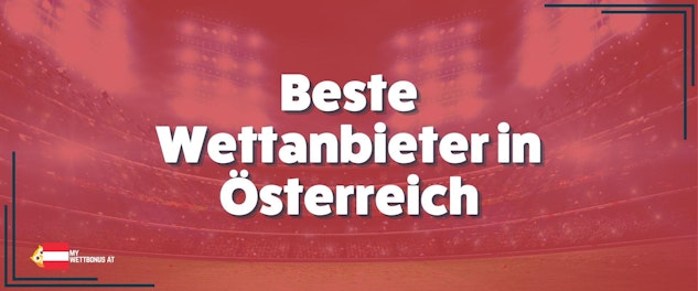 Beste Wettanbieter IN ÖSTERREICH