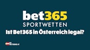 Ist Bet365 legal in Österreich